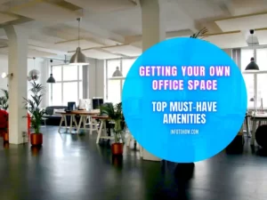 Getting Your Own Office Space - 8 Must-Have Amenities