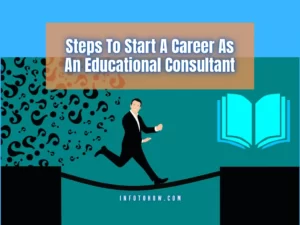 Steps To Start A Career As An Educational Consultant