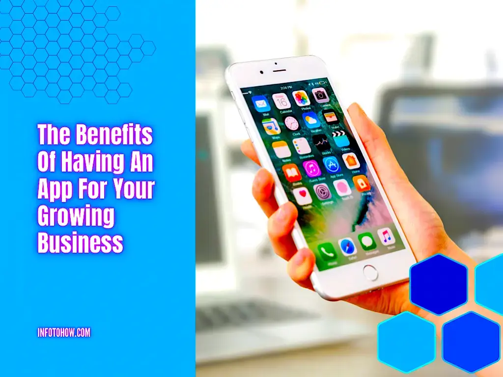 The Benefits Of Having An App For Your Growing Business