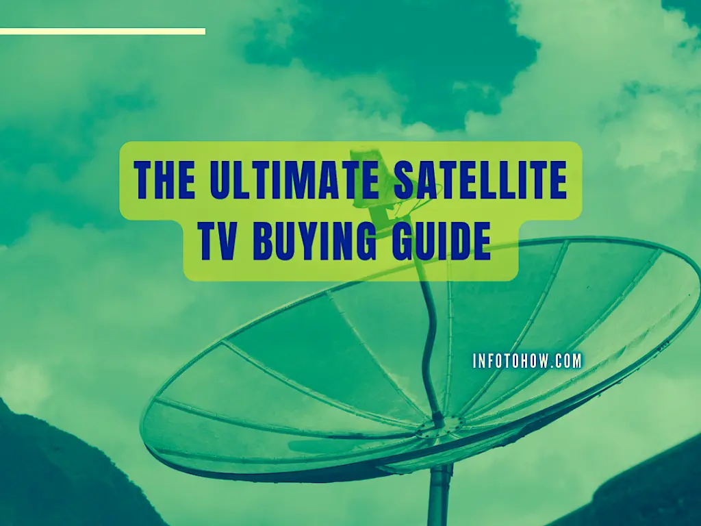 The Ultimate Satellite TV Buying Guide In 2022