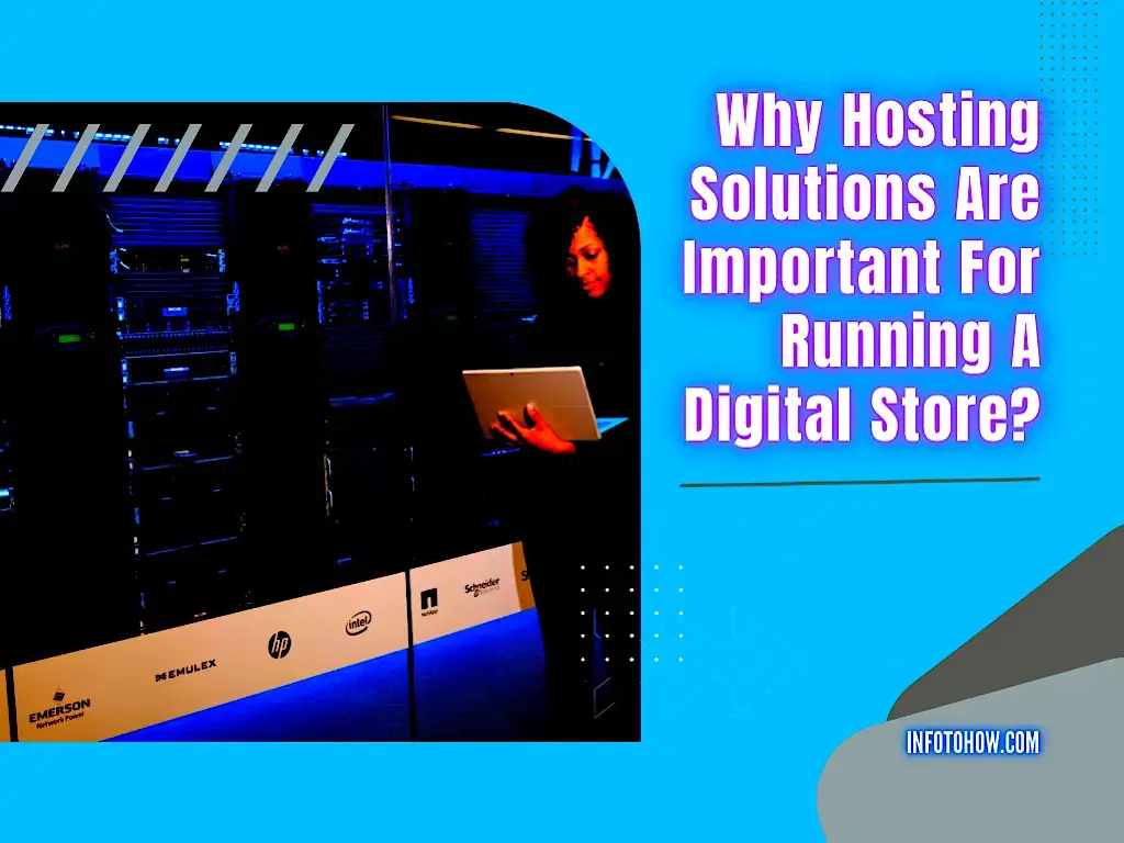 Why Hosting Solutions Are Important For Running A Digital Store
