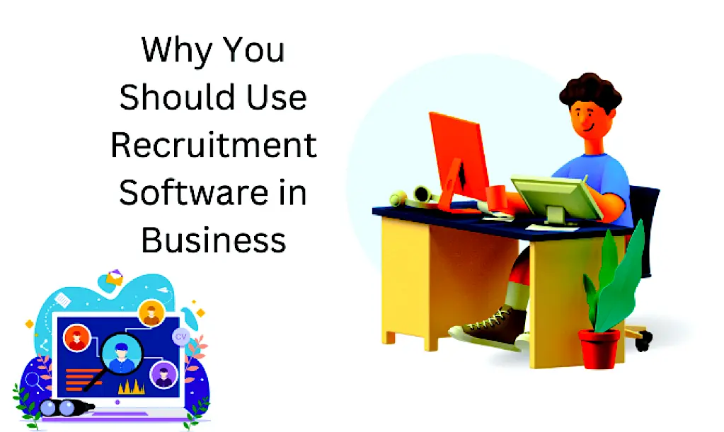 Why Recruitment Software Is Essential For A Successful Business 1