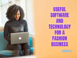 Useful Software And Technology For A Fashion Business