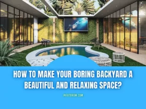 How To Make Your Boring Backyard A Beautiful And Relaxing Space