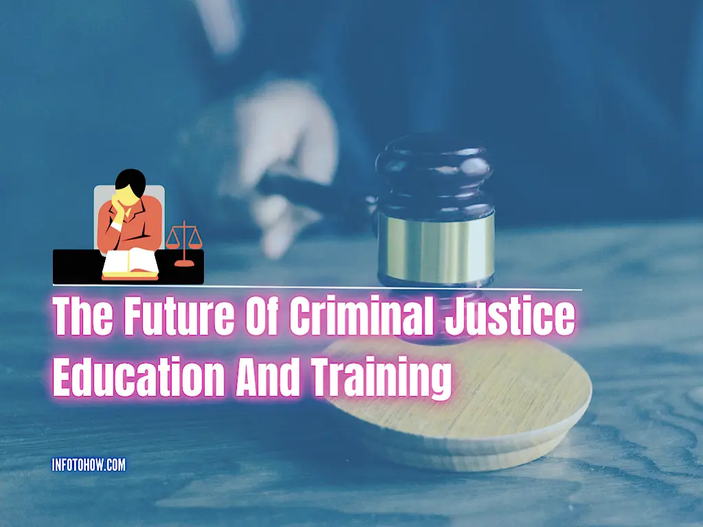 The Future Of Criminal Justice Education And Training
