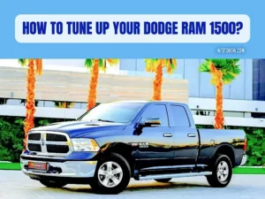 Want To Tune Up Your Dodge Ram 1500? Here's How