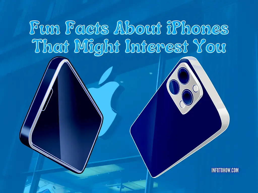 Fun Facts About iPhones That Might Interest You