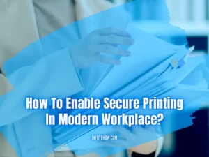 How To Enable Secure Printing In Modern Workplace