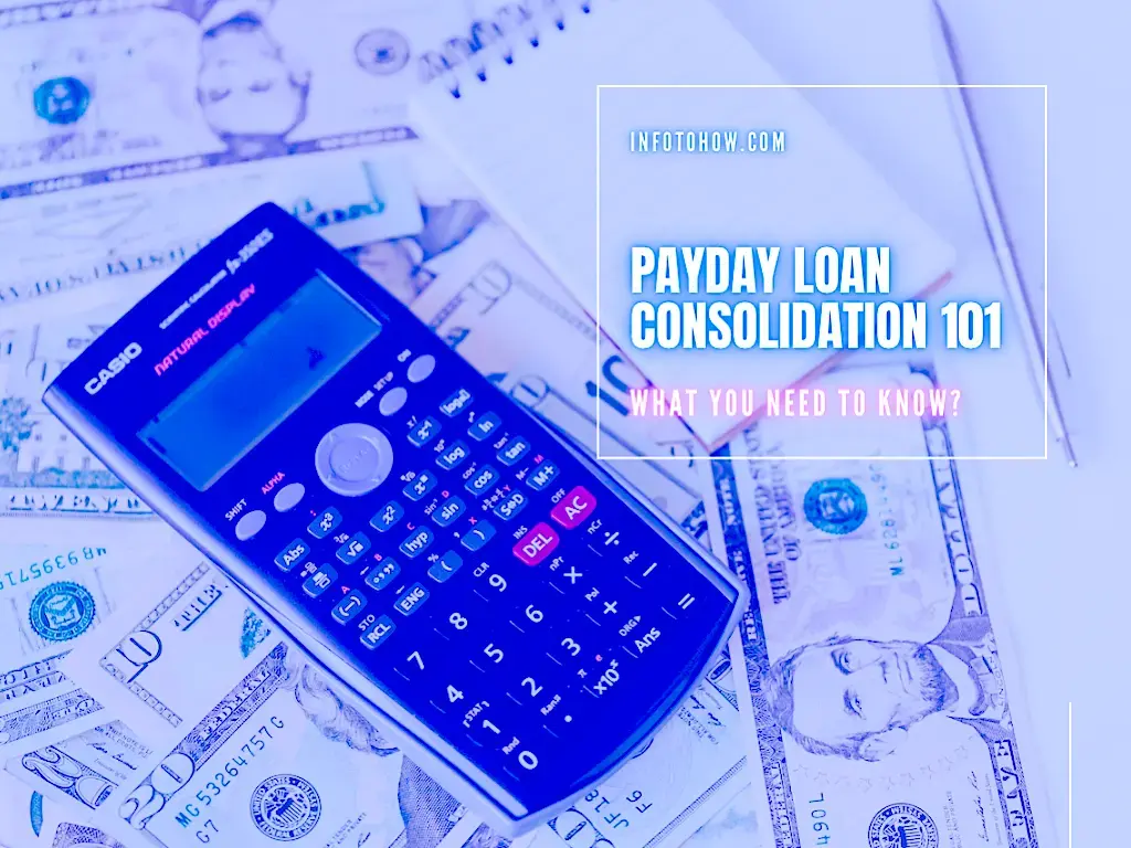 Payday Loan Consolidation 101 - What You Need To Know