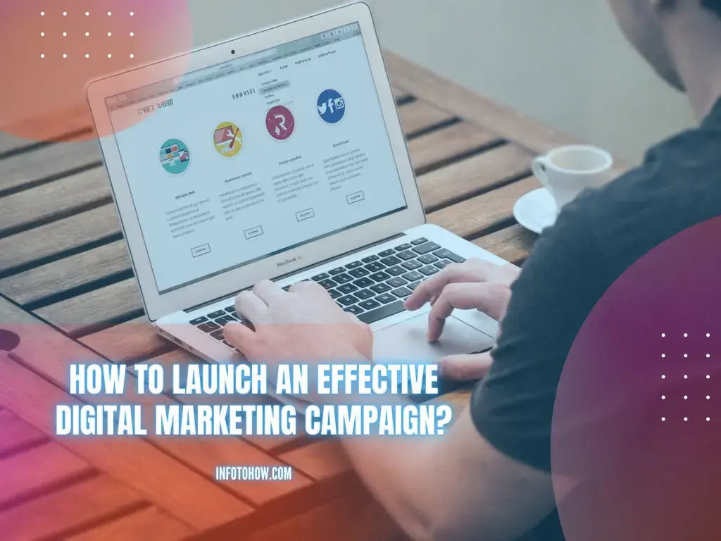 How To Launch An Effective Digital Marketing Campaign