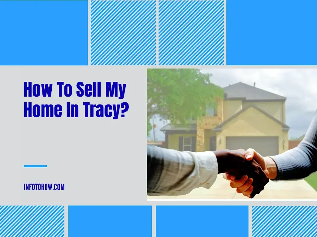 How To Sell My Tracy Home