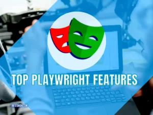 Top 5 Playwright Features To Use In 2023