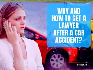Why And How To Get A Lawyer After A Car Accident