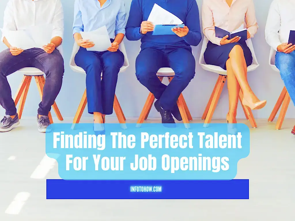Finding The Perfect Talent For Your Job Openings