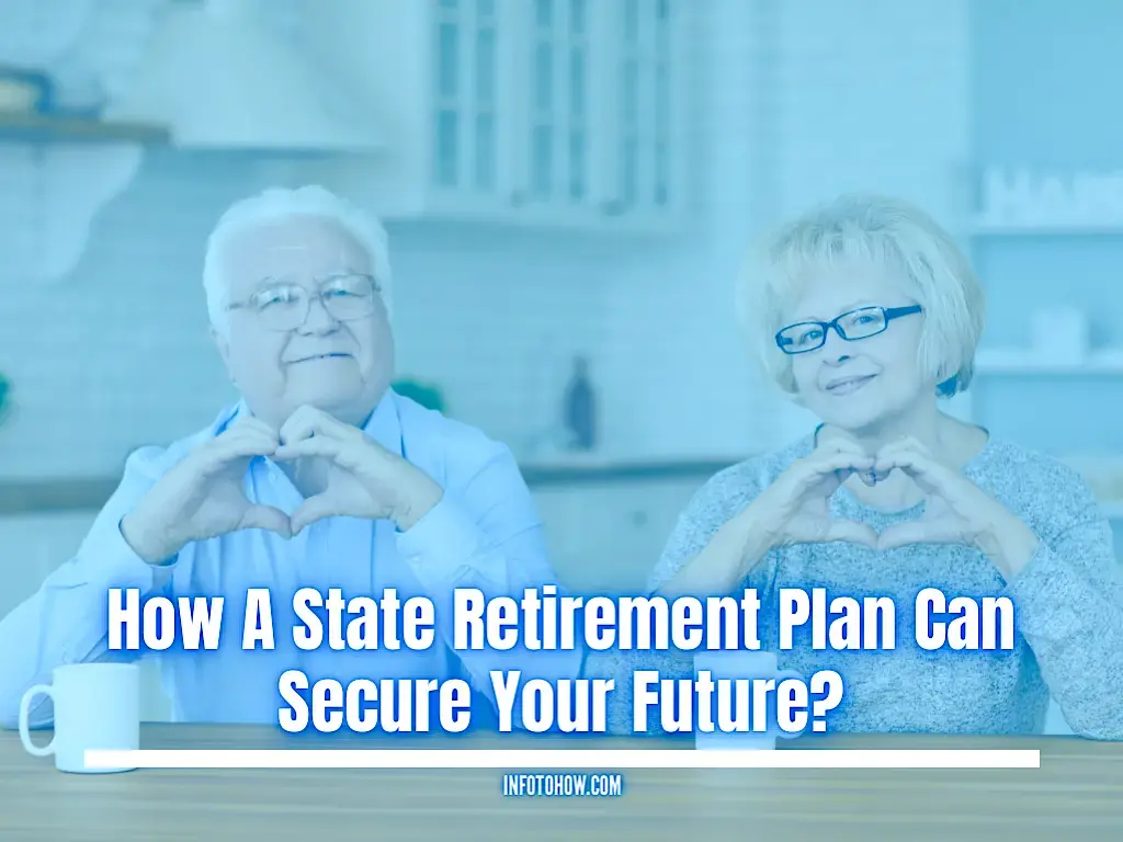 How A State Retirement Plan Can Secure Your Future