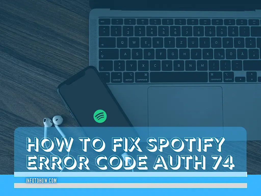 How To Fix Spotify Error Code Auth 74