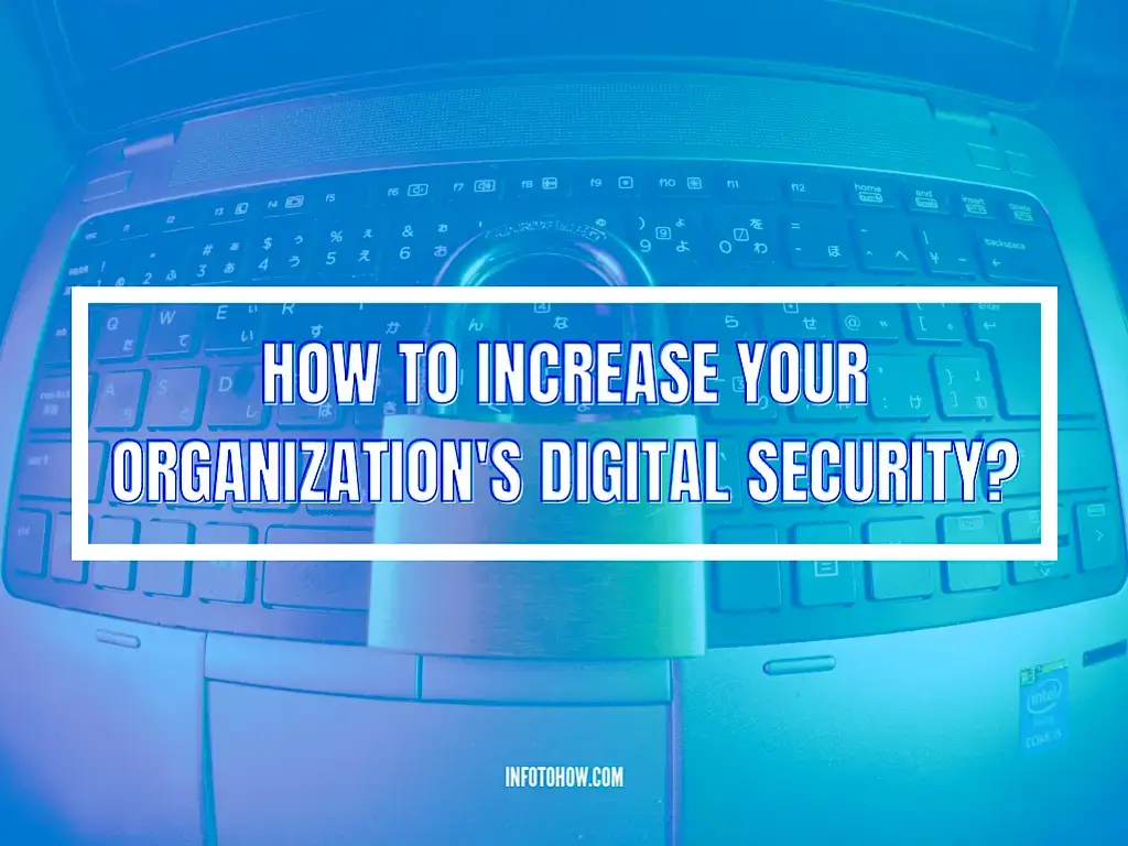 How To Increase Your Organization's Digital Security