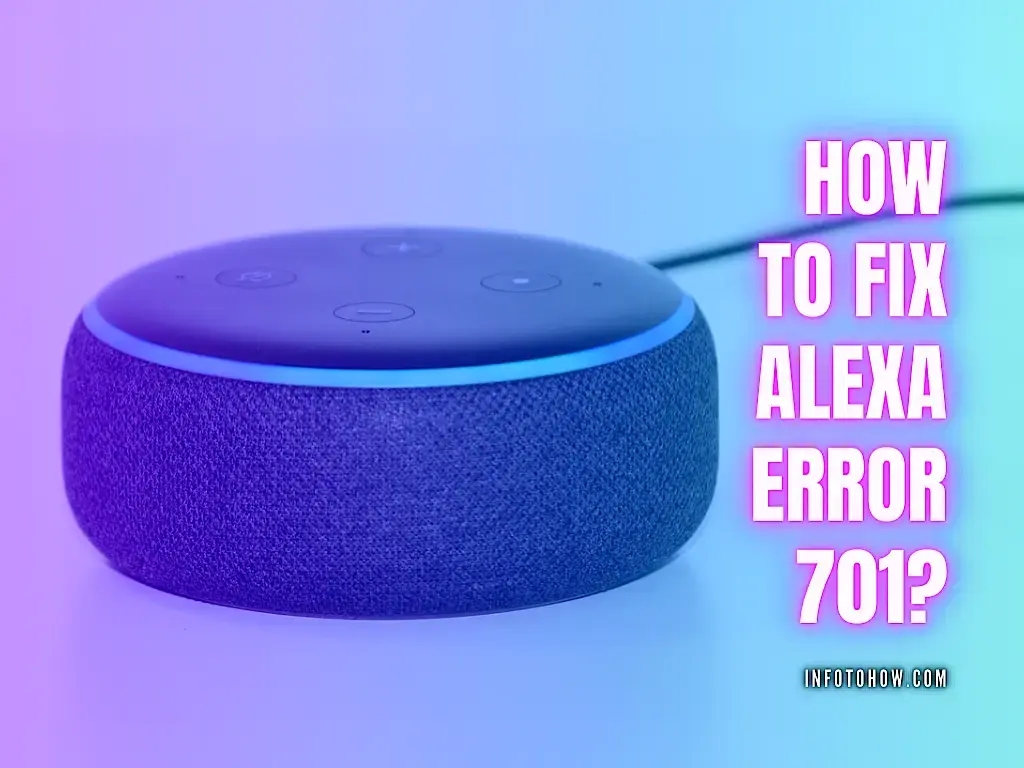 How to fix Alexa Error 701