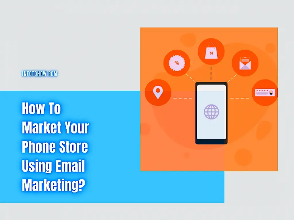 How To Market Your Phone Store Using Email Marketing
