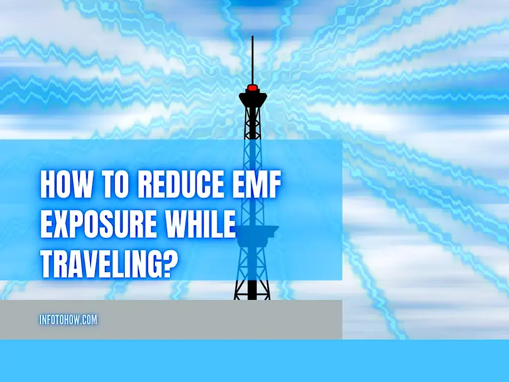 How To Reduce EMF Exposure While Traveling