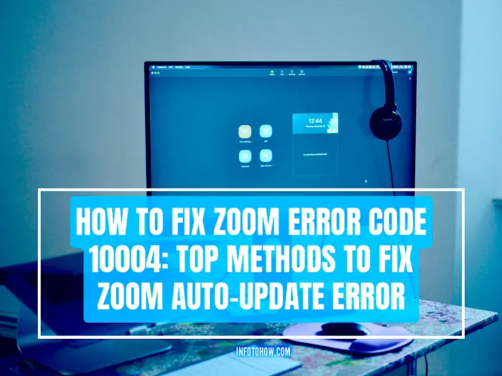How to Fix Zoom Error 10004 - 8 Methods to Fix Zoom Auto-Update Error