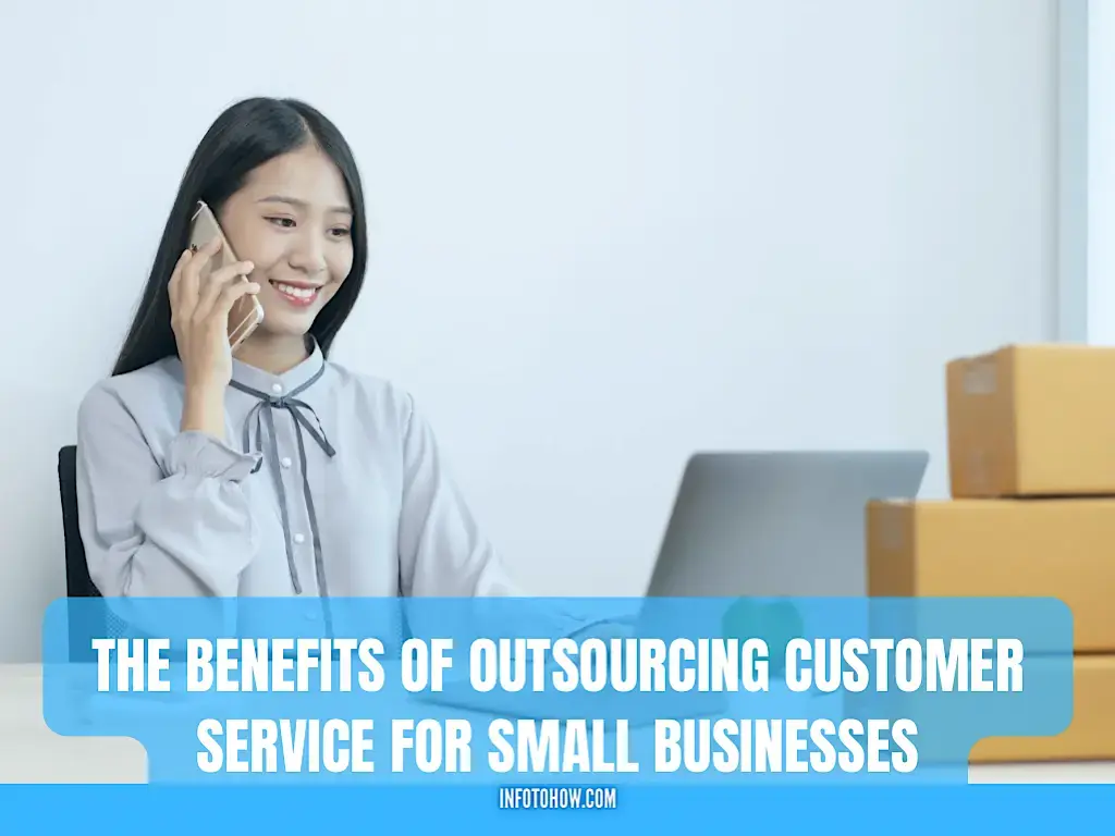The Benefits of Outsourcing Customer Service for Small Businesses