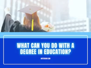 Read more about the article What Can You Do With A Degree In Education?