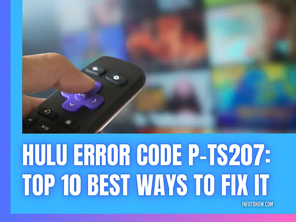 Hulu Error Code P-TS207 - Top 10 Ways To Fix It