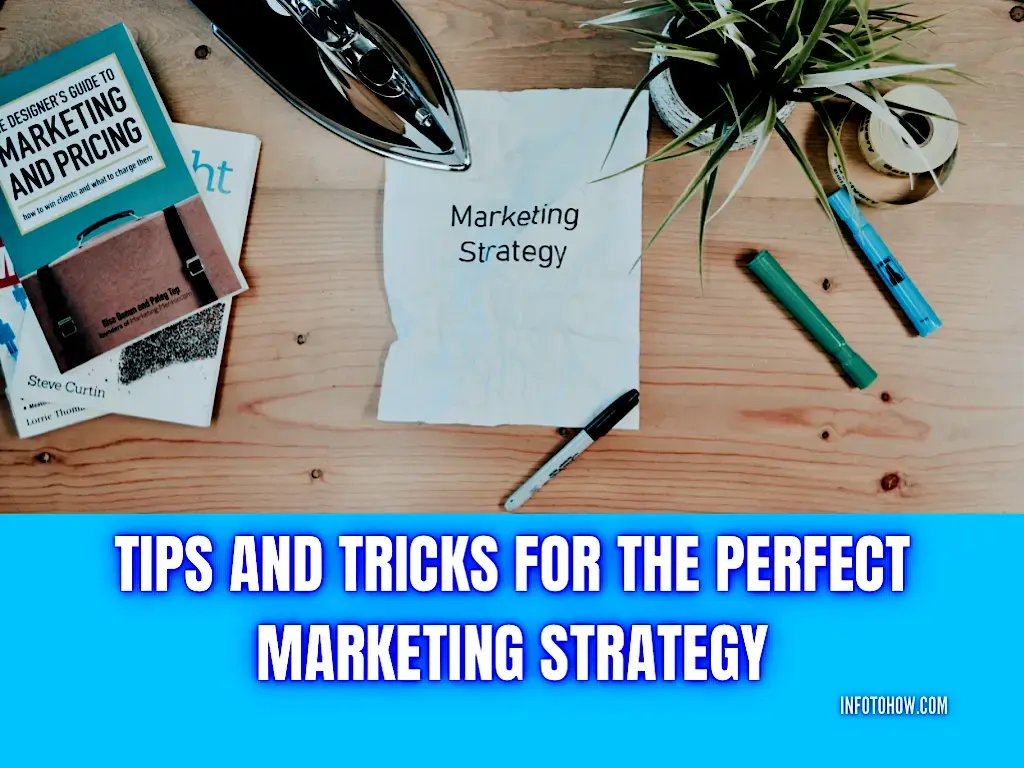 Top 7 Tips And Tricks For The Perfect Marketing Strategy