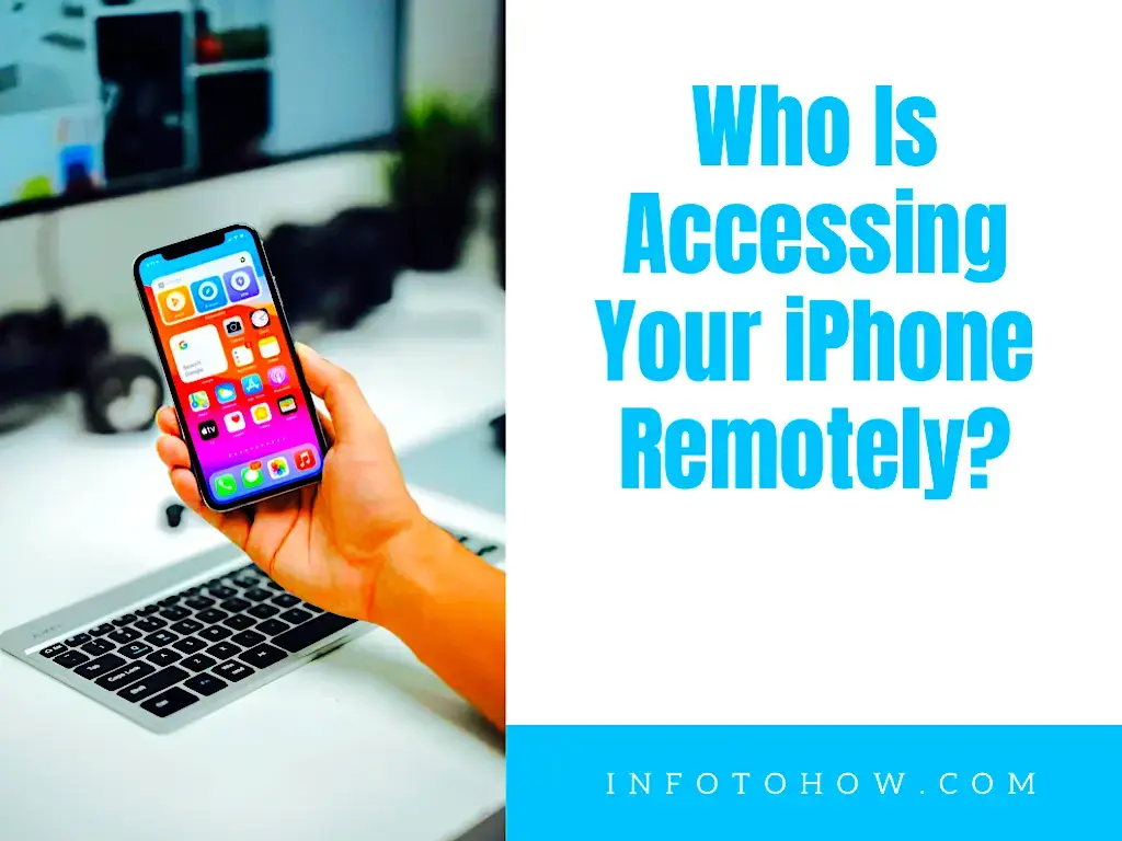 How To Fix If Someone Is Accessing Your iPhone Remotely