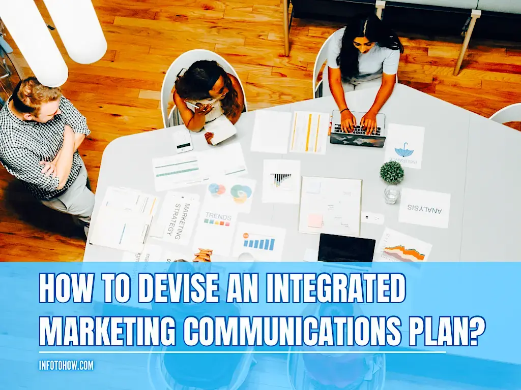 How To Devise An Integrated Marketing Communications Plan