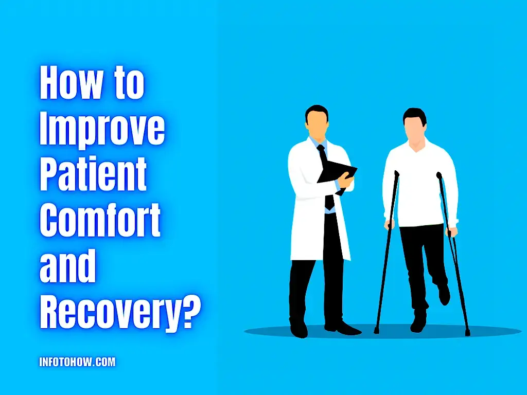 How to Improve Patient Comfort and Recovery