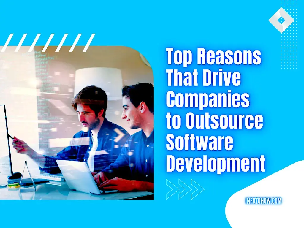 Top Reasons That Drive Companies to Outsource Software Development