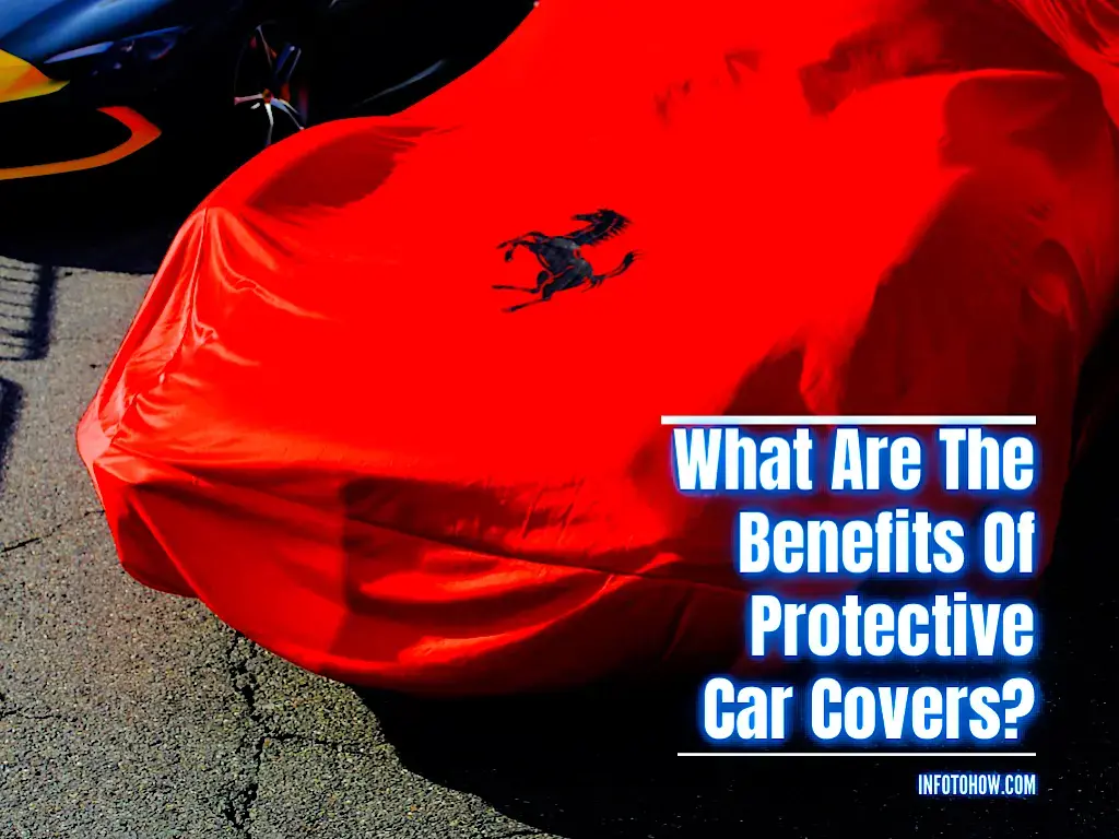 What Are The Benefits Of Protective Car Covers