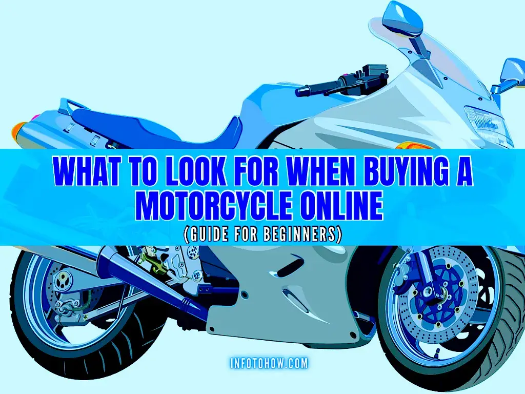 What To Look For When Buying A Motorcycle Online (Guide For Beginners)
