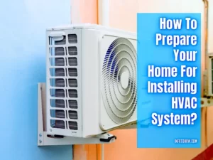How To Prepare Your Home For Installing HVAC System