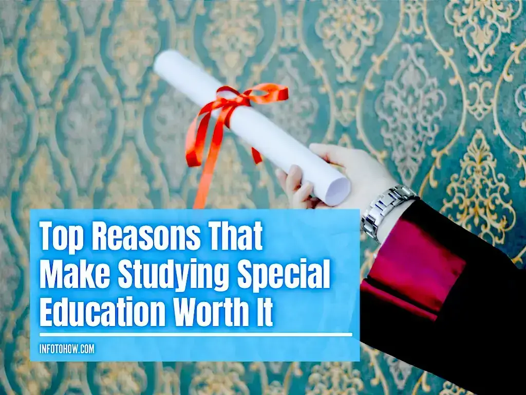 10 Reasons That Make Studying Special Education Worth It