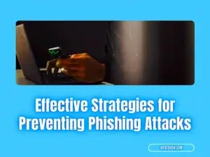 Effective Strategies for Preventing Phishing Attacks