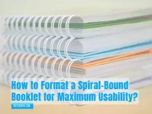 How to Format a Spiral-Bound Booklet for Maximum Usability