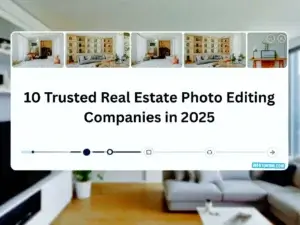 Read more about the article Top 10 Real Estate Photo Editing Companies for Property Marketing in 2025